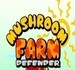Mushroom Farm Defender